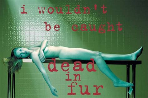 Petas I D Rather Go Naked Than Wear Fur Campaign Dazed