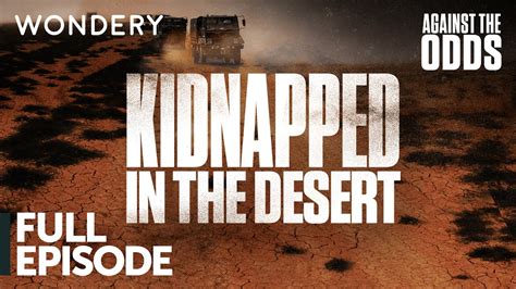 Against The Odds Kidnapped In The Desert Episode 1 Beyond The Green