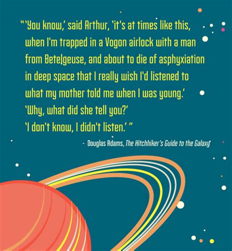 The 42 best lines from douglas adams' the hitchhiker's guide to the galaxy series. The 10 Best Quotes from The Hitchhiker's Guide to the Galaxy :: Books :: Galleries :: Paste