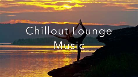 Chillout And Lounge Music Best Colection Chillout Ibiza Sound Chill Out Café Del Mar Youtube