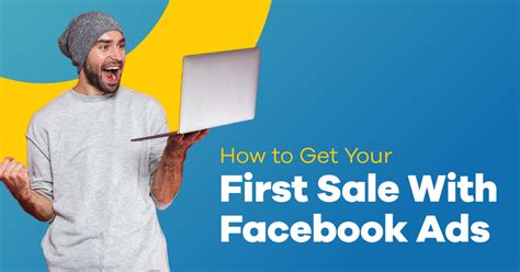 How To Get Your First Sale With Facebook Ads A Beginners Guide The