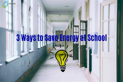 3 Ways To Save Energy At School Tinker