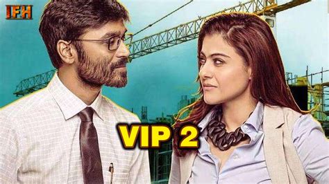 Movie not working download links not working players are deleted slow buffering speed other. Kajol With Dhanush in VIP 2 | Tamil Movie | - YouTube