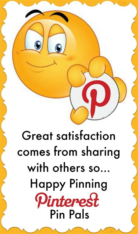 great satisfaction comes from sharing with others so happy pinning ♥ tam ♥ pinterest humor