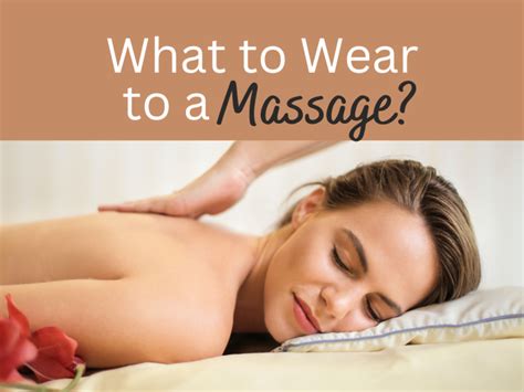 what to wear to a massage a beginner s guide bellatory