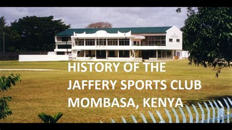 History Of Jaffery Sports Club Mombasa Asaf Gulamhussein Youtube