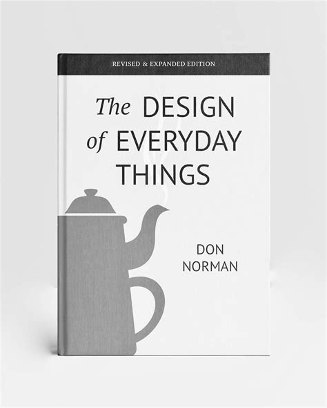 The Design Of Everyday Things Underlines The Importance Of Human