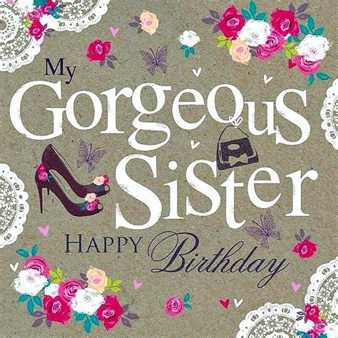 My Gorgeous Sisterhappy Birthday Happy Birthday Big Sister Happy