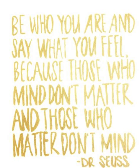 Dr Seuss Quotes Be Who You Are And Say What You Feel Image
