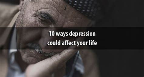 10 Ways Depression Could Affect Your Life