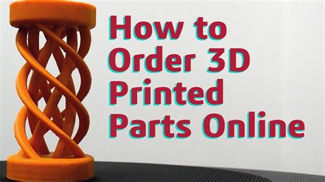 How To Order 3d Printed Parts Youtube
