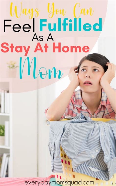 How To Feel Fulfilled As A Stay At Home Mom And Get Out Of The Rut The Everyday Mom Squad