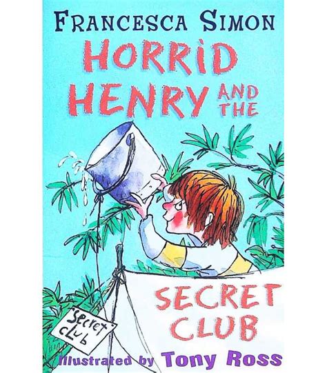 Horrid Henry And The Secret Club Francesca Simon 9781407219134
