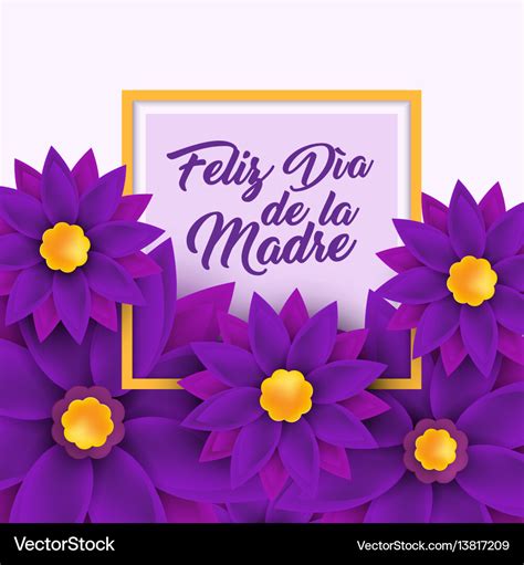 Feliz Dia De La Madre Happy Mother S Day In Vector Image