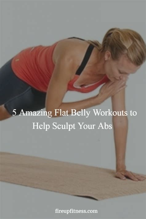 5 Amazing Flat Belly Workouts To Help Sculpt Your Abs