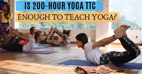 Is 200 Hour Yoga Teacher Training Enough To Teach Yoga
