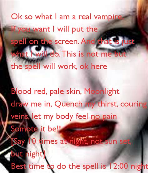 Ok So What I Am A Real Vampire If You Want I Will Put The Spell On