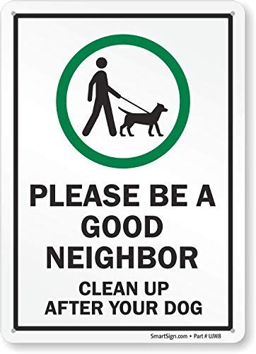 Please Be A Good Neighbor Sign Clean Up After Your Dog Sign 14 X 10