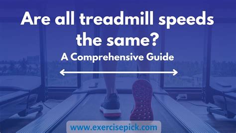 Are All Treadmill Speeds The Same Choose The Right One