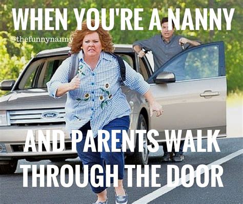 25 Funny Memes That Perfectly Describe Nanny Life The Funny Nanny Silly Jokes Nanny Funny