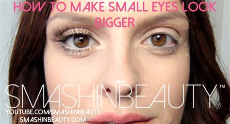 Top Tips How To Make Small Eyes Look Bigger Smashinbeauty