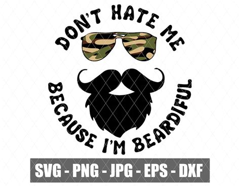 Dont Hate Me Because Im Beardiful Funny Beard Lovers Svg Etsy