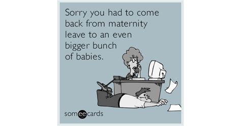 Searching for something sweet and original is it the birthday of that person you love and care about? Sorry you had to come back from maternity leave to an even ...