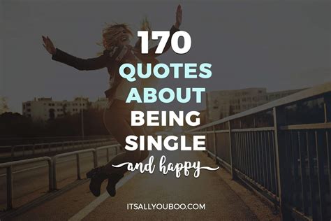 170 Positive Quotes About Being Single And Happy