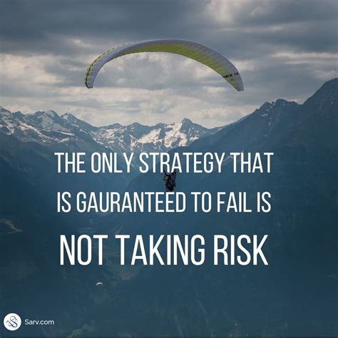 Taking Risks Are Mandatory If You Want Success Risk Risktaker