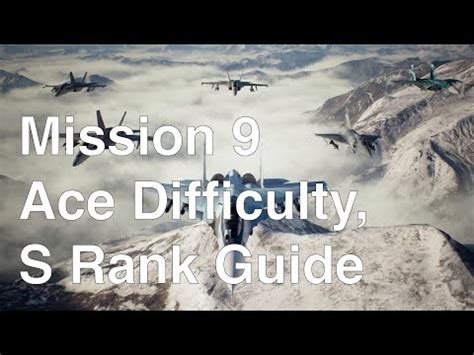 Just click 'campaign', click on the mission of interest and scroll down through all the bumpf until you reach s rank requirements. Ace Combat 7 | Mission 9, Ace Difficulty, S Rank Guide - YouTube