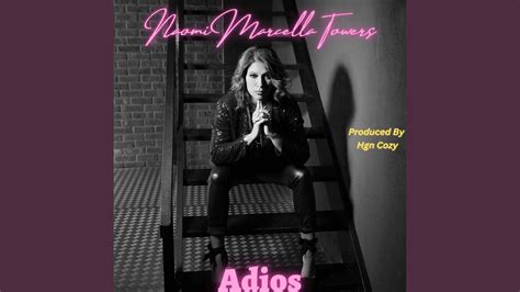 Adios Feat Naomi Marcella Towers Youtube
