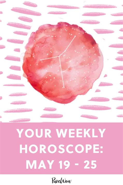 Your Weekly Horoscopes May 19 To 25 Weekly Horoscope Horoscope