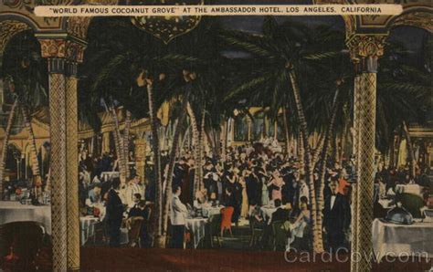 World Famous Cocoanut Grove At The Ambassador Hotel Los Angeles Ca