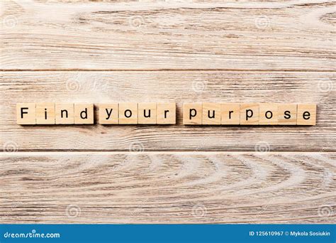 Find Your Purpose Word Written On Wood Block Find Your Purpose Text On