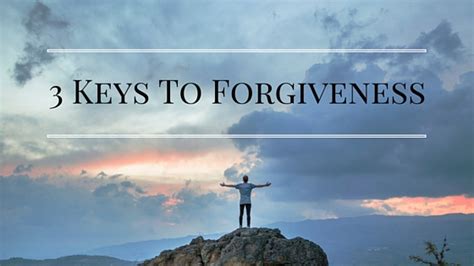 3 Keys To Forgiveness Three Key Life