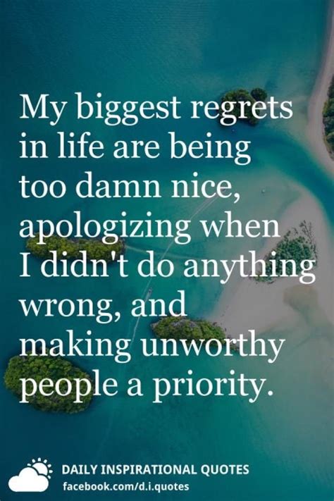 My Biggest Regrets In Life Are Being Too Damn Nice Daily