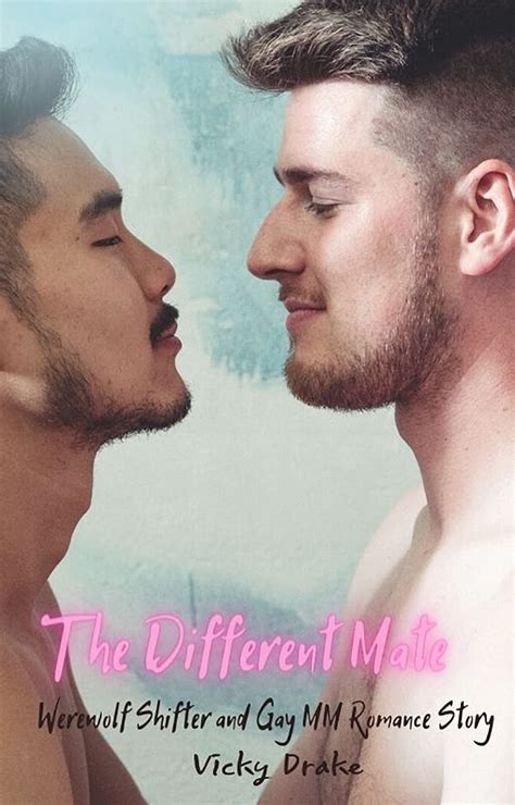 the different mate werewolf shifter and gay mm romance story by vicky drake goodreads