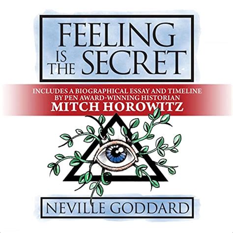 Feeling Is The Secret By Neville Goddard Mitch Horowitz Audiobook