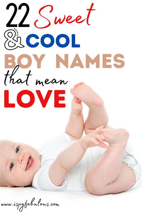 22 Sweet And Cool Boy Names That Mean Love I Spy Fabulous Cool Boy