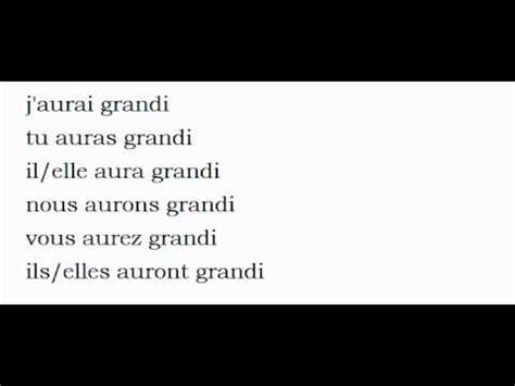 Et du participe passé du verbe. French conjugation = Grandir - YouTube