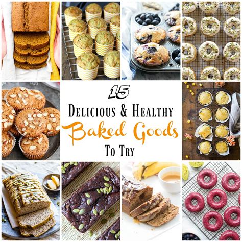 15 Delicious And Healthy Baked Goods To Try Garden In The Kitchen