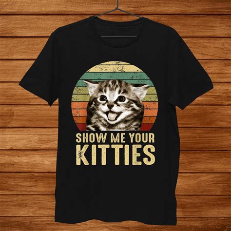 Show Me Your Kitties Vintage Shirt Teeuni