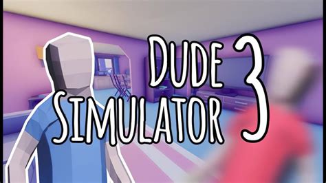 dude simulator 3 ★ gameplay ★ ultra settings youtube