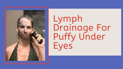 Youtube Lymph Drainage Under Eye Puffiness Undereye