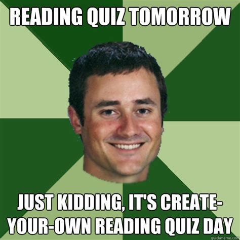 Reading Quiz Tomorrow Just Kidding Its Create Your Own Reading Quiz