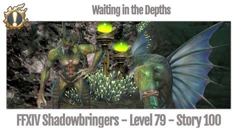 Ffxiv Waiting In The Depths Story 100 Shadowbringers Youtube