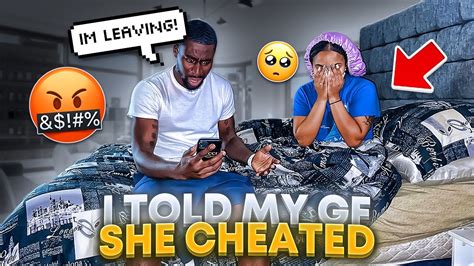 I Told My Girlfriend She Cheated And Im Leaving Her She Cried Youtube
