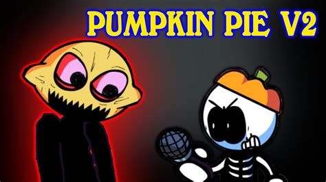 Fnf Vs Pumpkin Pie V2 Fnf Mod Youtube