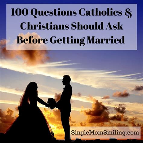 100 Questions Catholics And Christians Must Ask Before Marriage Single