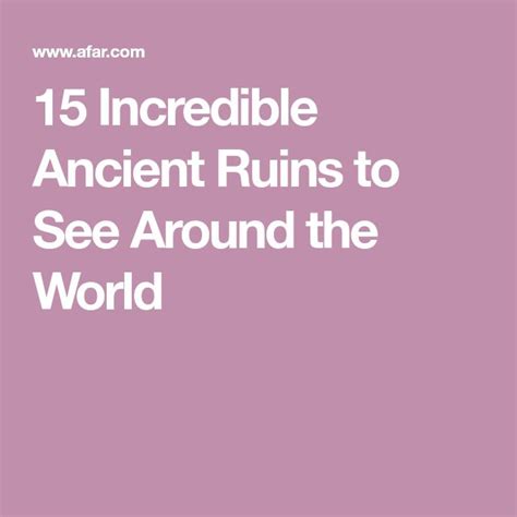 15 Incredible Ancient Ruins Around The World To Visit Ancient Ruins